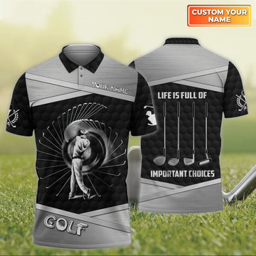 Life Is Full Of Important Choices - Personalized Name 3D Polo Shirt For Golfers