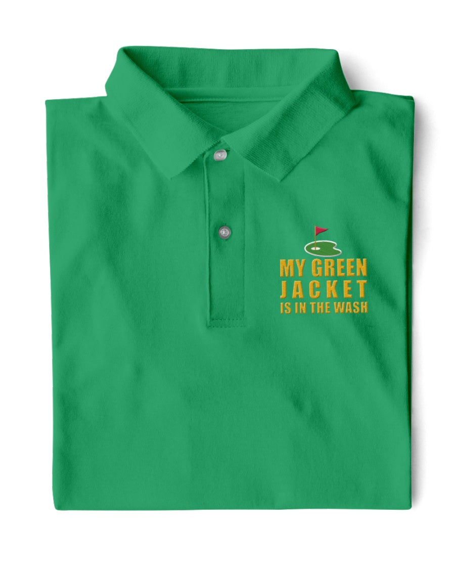 My Green Jacket Is In The Wash Men's Golf Polo Shirt, Golf Gifts For Men