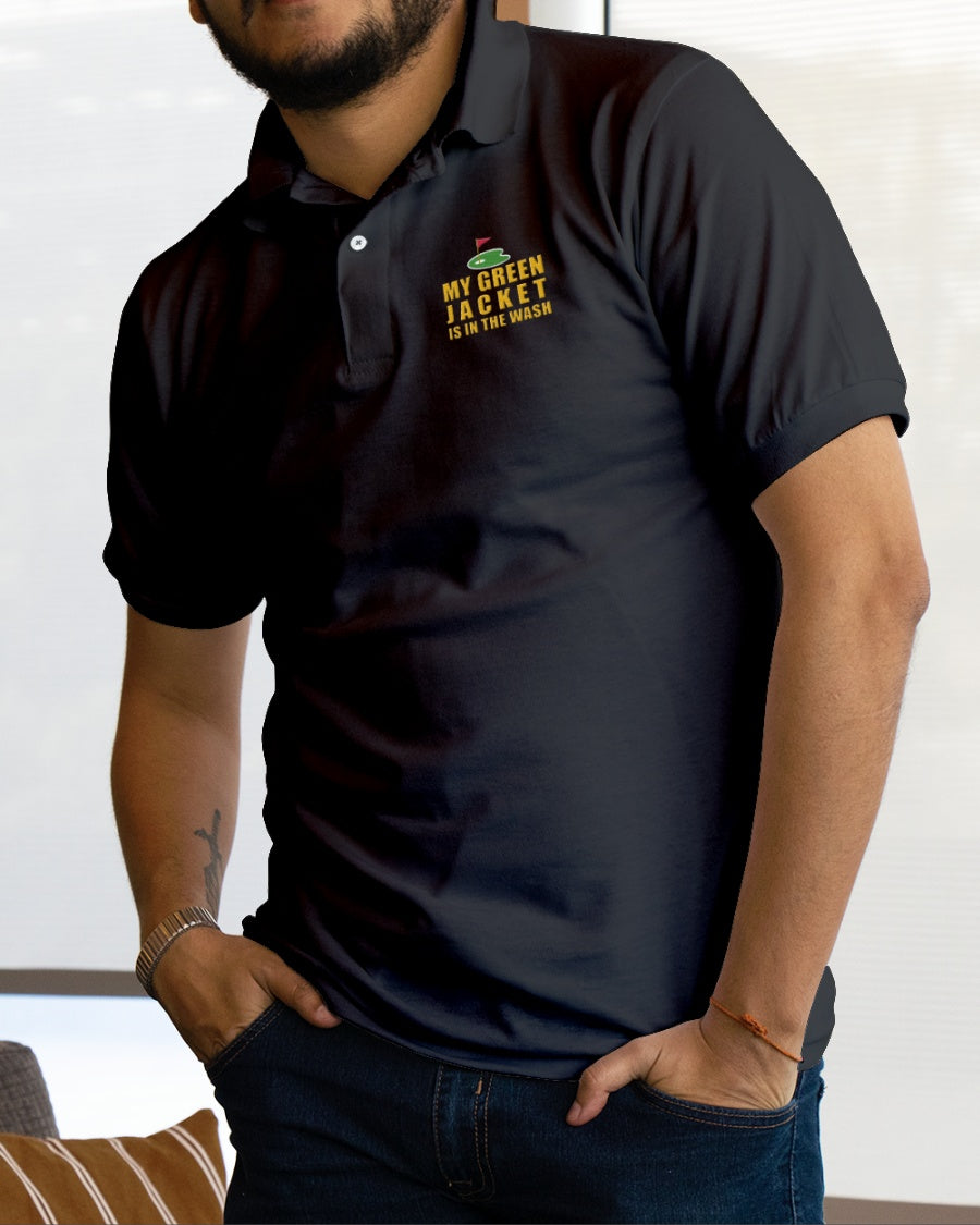 My Green Jacket Is In The Wash Men's Golf Polo Shirt, Golf Gifts For Men