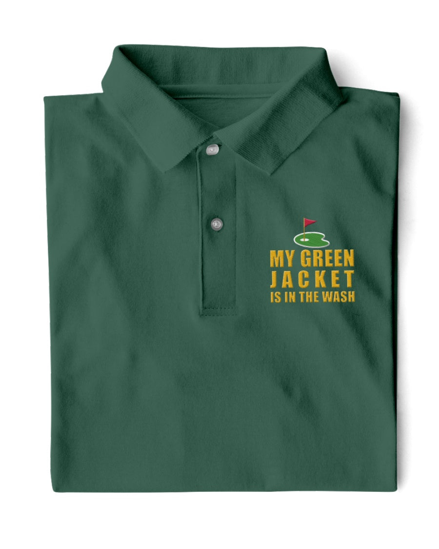 My Green Jacket Is In The Wash Men's Golf Polo Shirt, Golf Gifts For Men