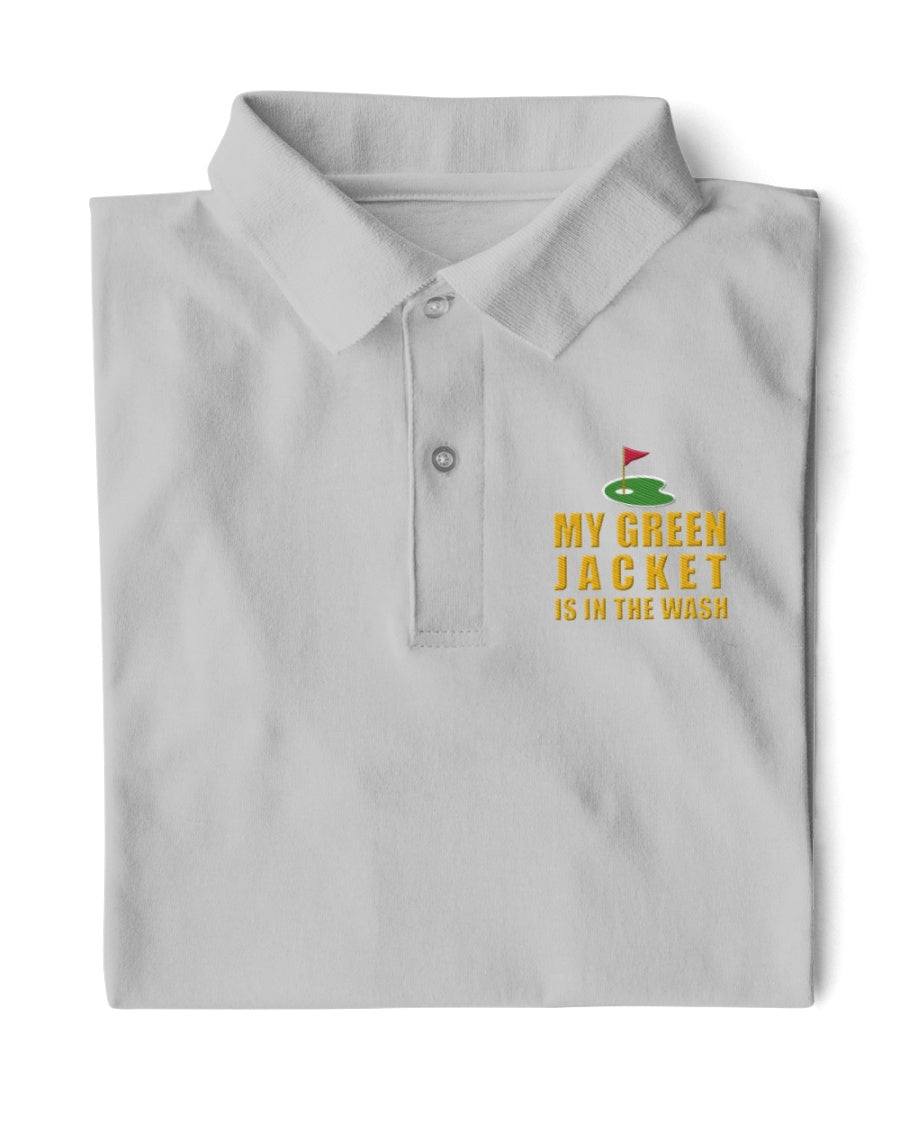 My Green Jacket Is In The Wash Men's Golf Polo Shirt, Golf Gifts For Men