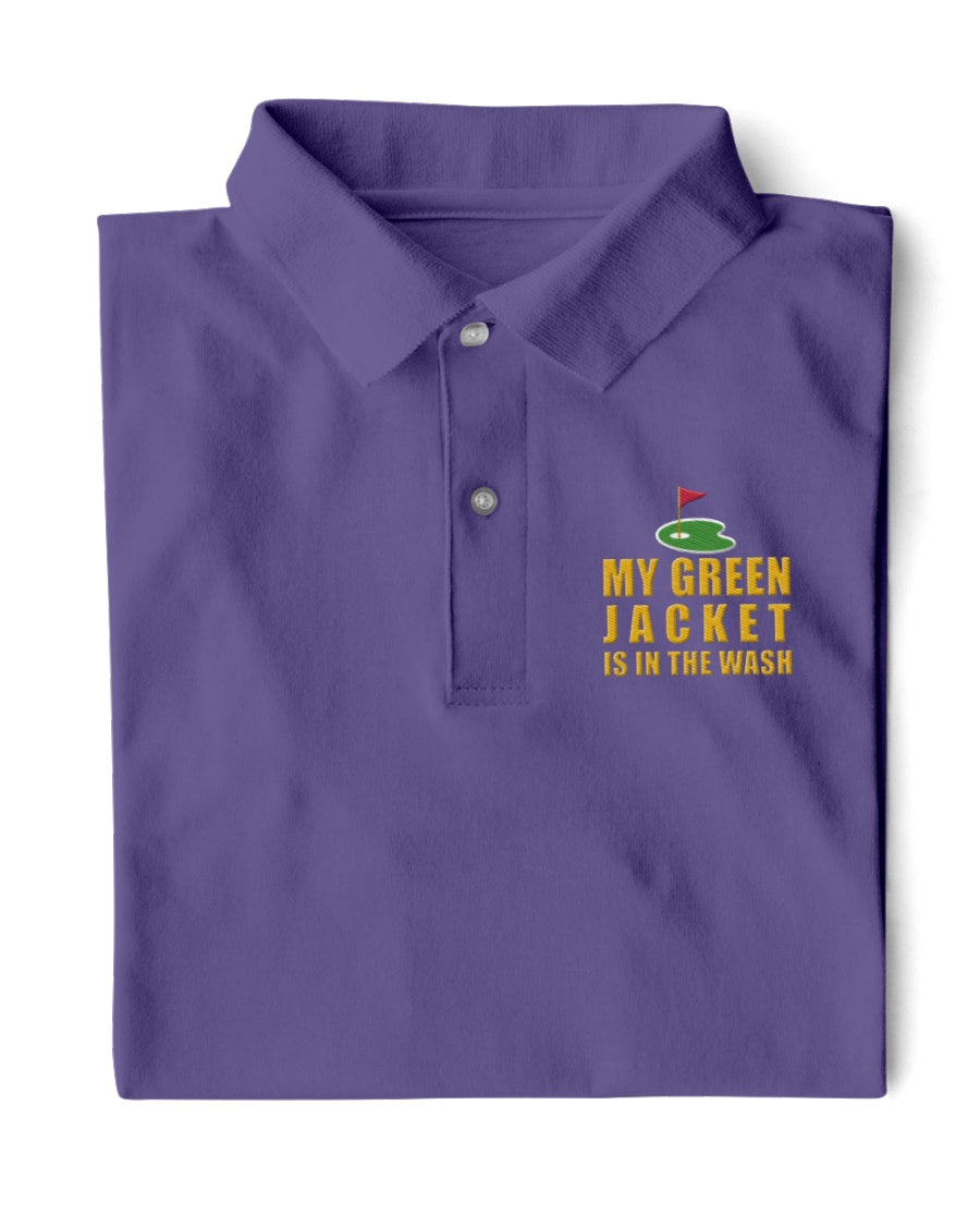 My Green Jacket Is In The Wash Men's Golf Polo Shirt, Golf Gifts For Men